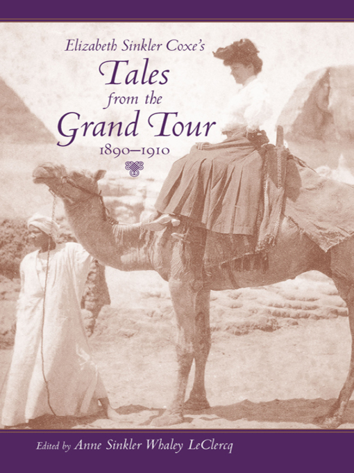 Title details for Elizabeth Sinkler Coxe's Tales from the Grand Tour, 1890-1910 by Anne Sinkler Whaley LeClercq - Available